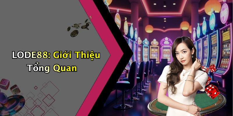 LODE88: Giới Thiệu Tổng Quan