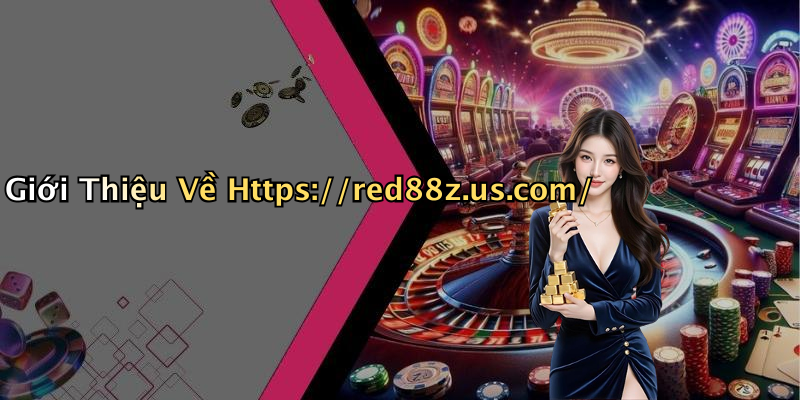 Giới Thiệu Về Https://red88z.us.com/