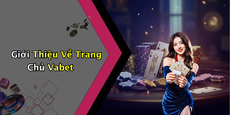 Giới Thiệu Về Trang Chủ Vabet